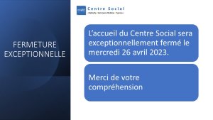 20230426 FERMETURE EXCEPTIONNELLE